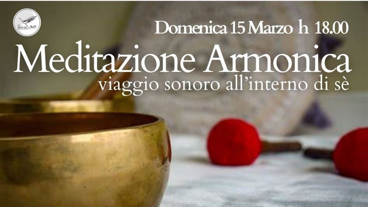 Meditazione Armonica – Viaggio sonoro all’interno di sè